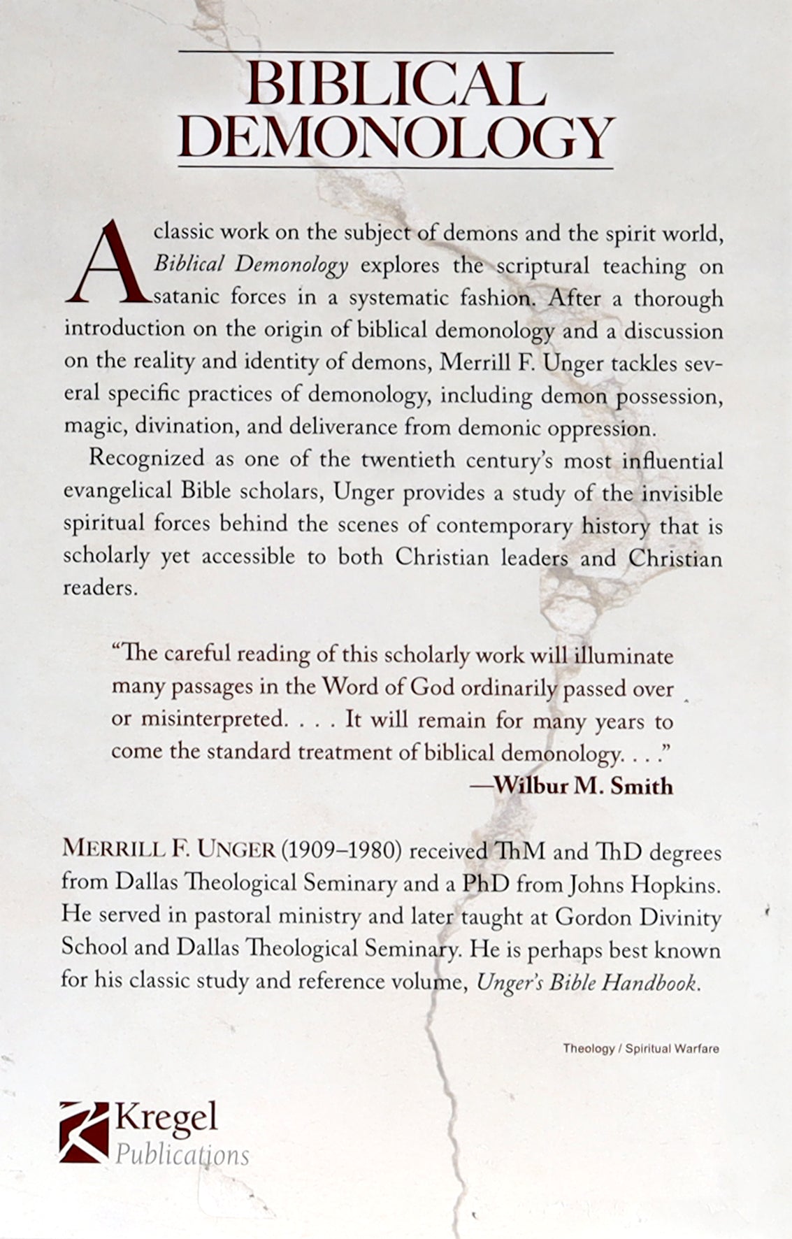 Biblical Demonology: A Study of Spiritual Forces At Work Today