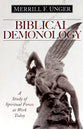 Biblical Demonology: A Study of Spiritual Forces At Work Today