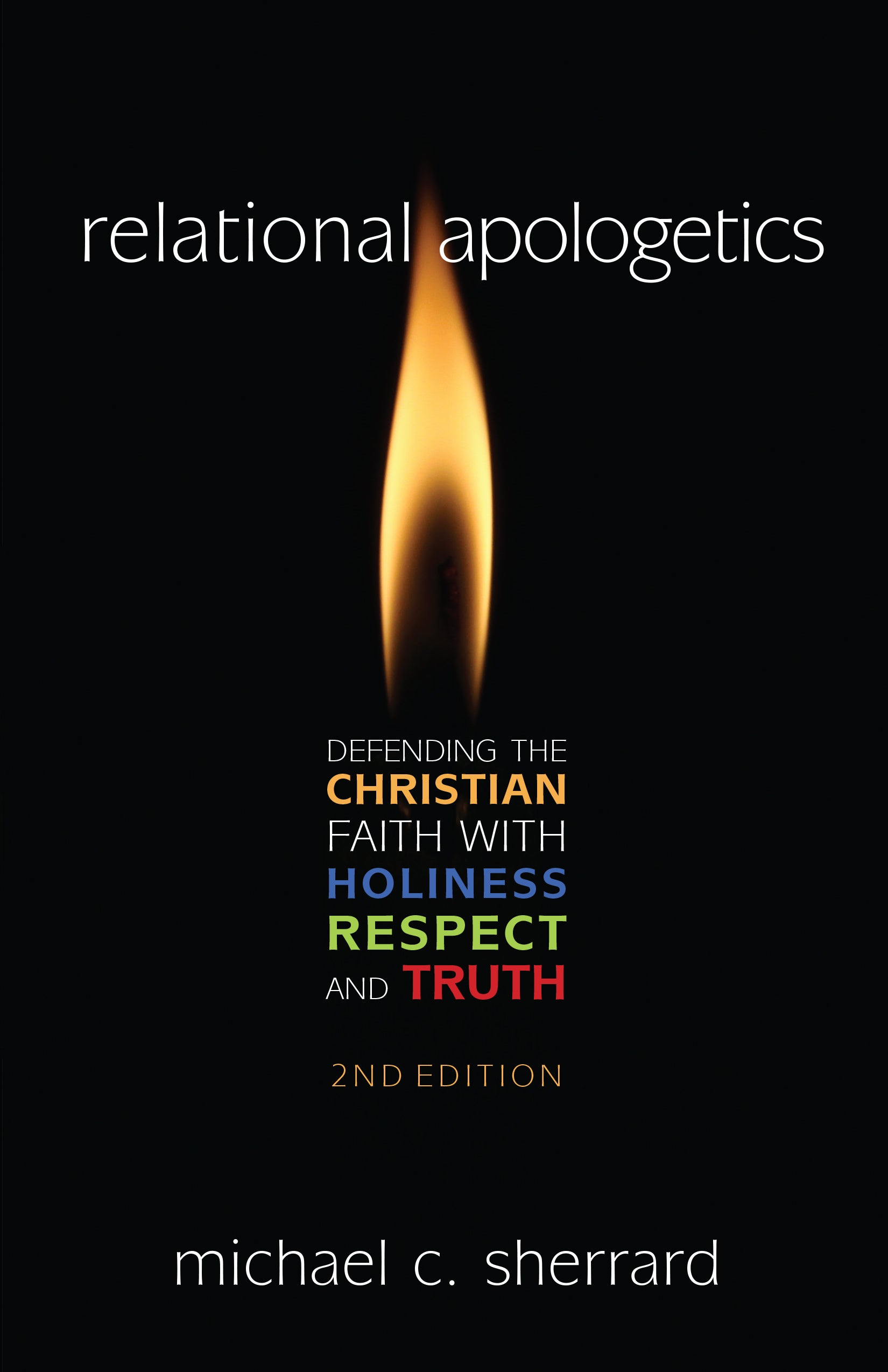 Relational Apologetics (2nd Edition)