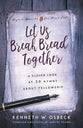 Let Us Break Bread Together: A Closer Look at 30 Hymns about Fellowship