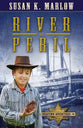 River of Peril (#01 in Goldtown Adventures Series)