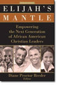 Elijah's Mantle: Empowering the Next Generation of African American Christian Leaders
