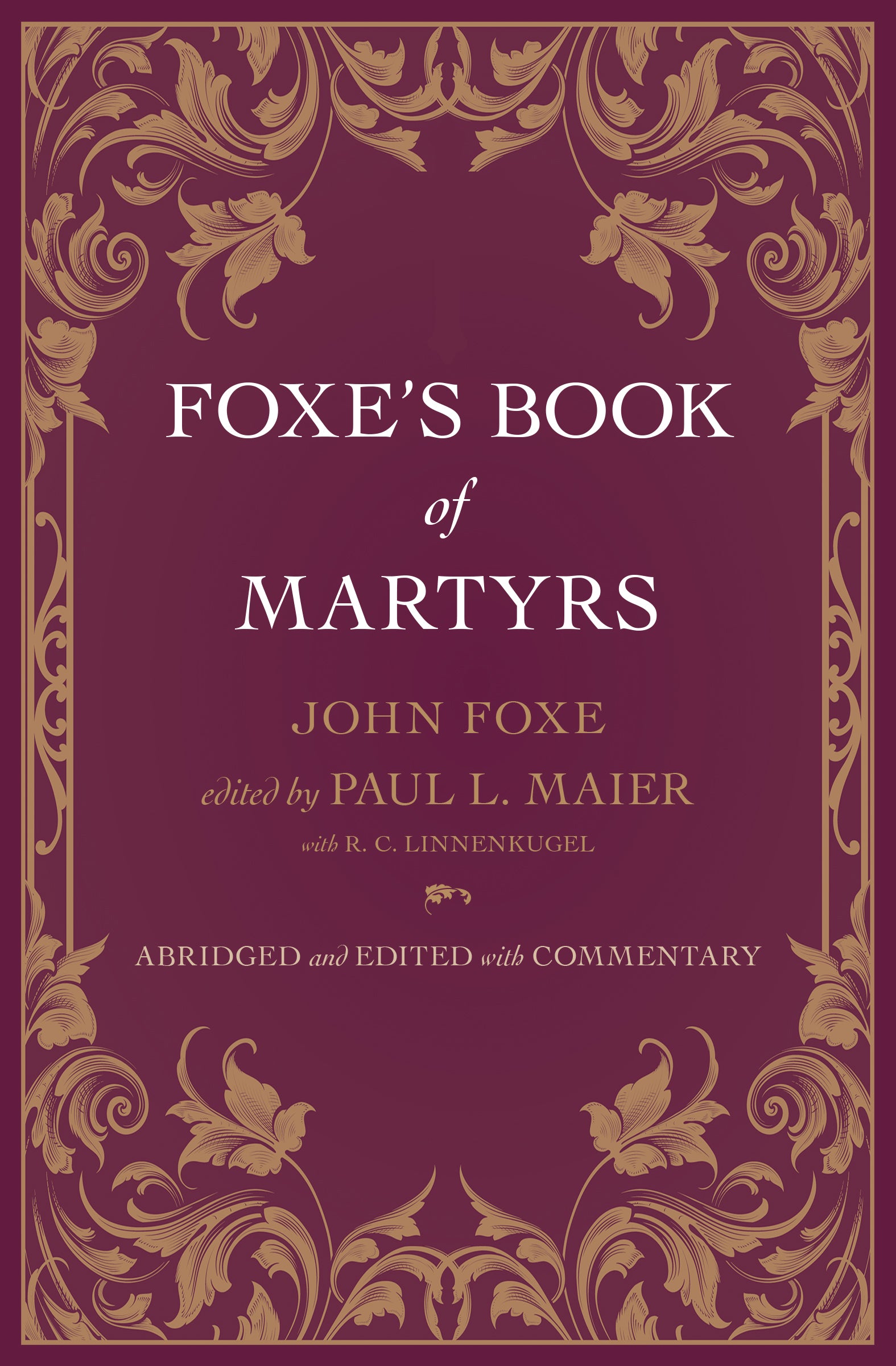 Foxe's Book of Martyrs (Abridged And Edited With Commentary)
