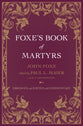 Foxe's Book of Martyrs (Abridged And Edited With Commentary)