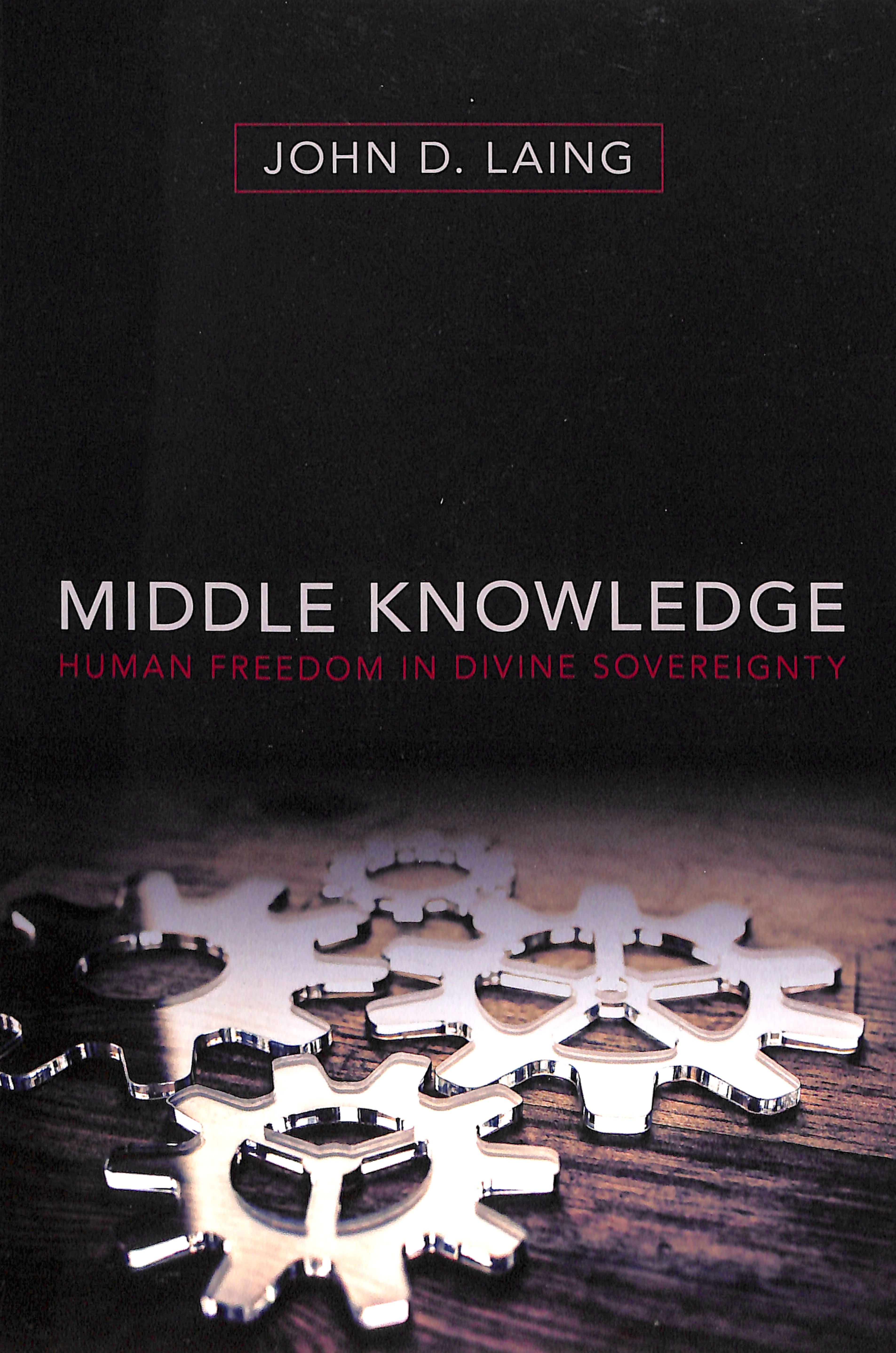 Middle Knowledge: Human Freedom in Divine Sovereignty