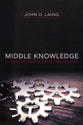 Middle Knowledge: Human Freedom in Divine Sovereignty