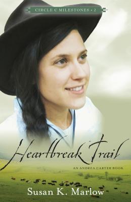 Heartbreak Trail (#02 in Circle C Milestones Series)