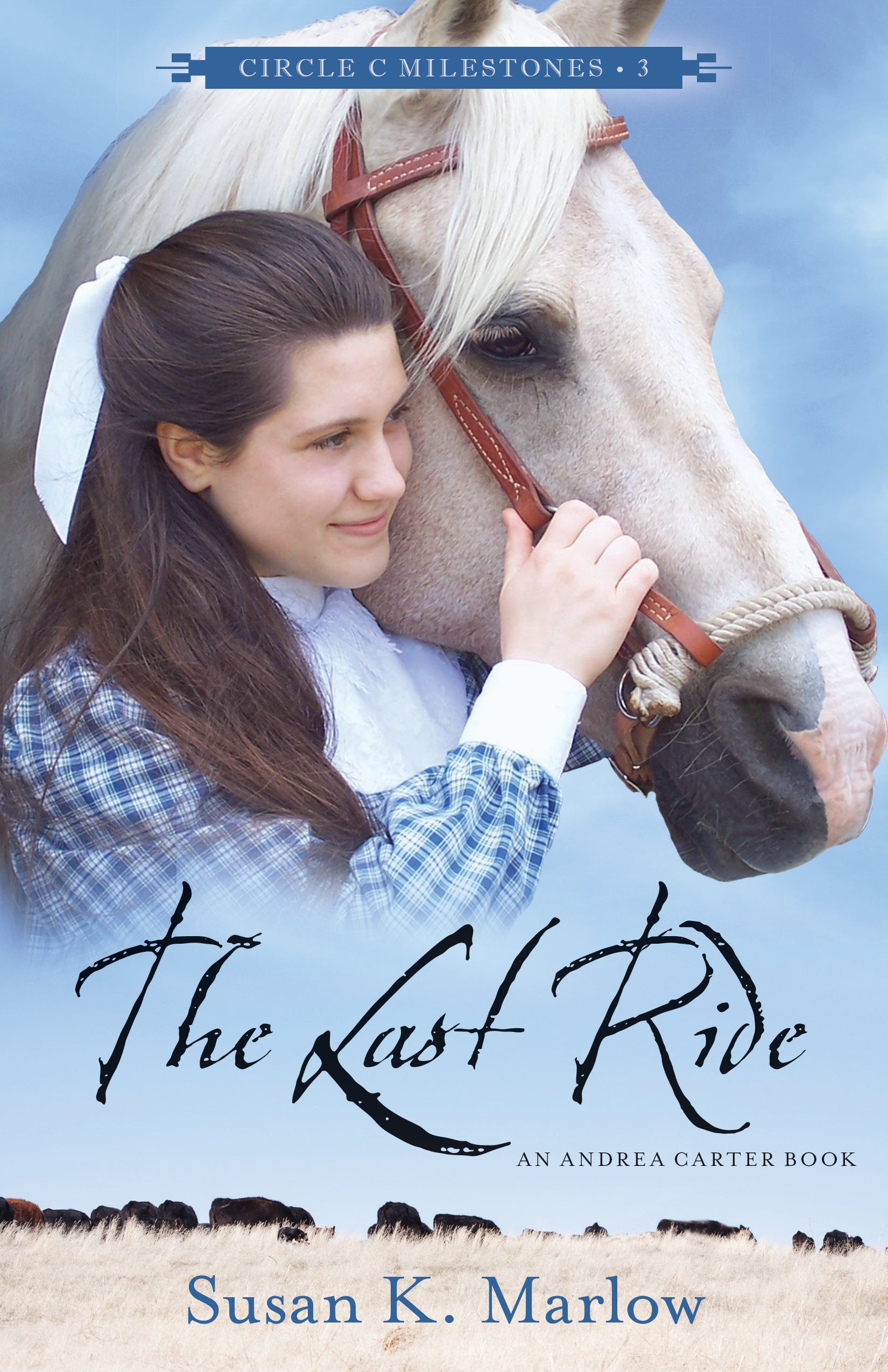 The Last Ride (#03 in Circle C Milestones Series)