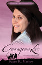 Courageous Love: An Andrea Carter Book (#04 in Circle C Milestones Series)