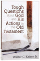 Tough Questions About God and His Actions in the Old Testament
