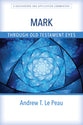 Mark: A Background and Application Commentary (Through Old Testament Eyes Series)