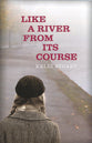 Like a River From Its Course