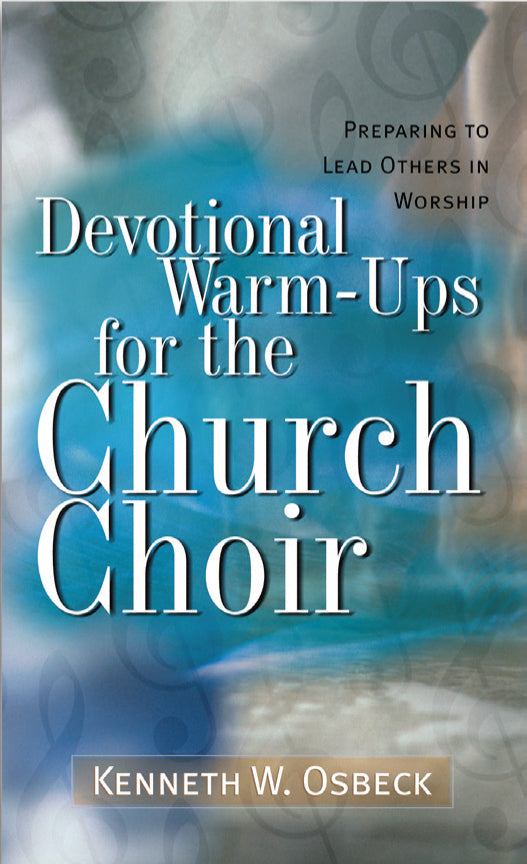 Devotional Warm-Ups For the Church Choir (2nd Edition)