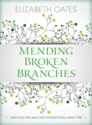 Mending Broken Branches: When God Reclaims Your Dysfunctional Family Tree