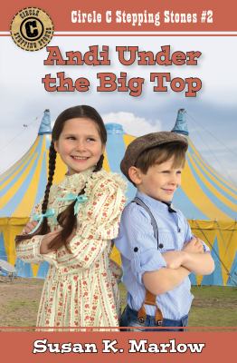 Andi Under the Big Top (#02 in Circle C Stepping Stones Series)