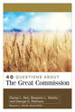 40 Questions About the Great Commission (40 Questions Series)
