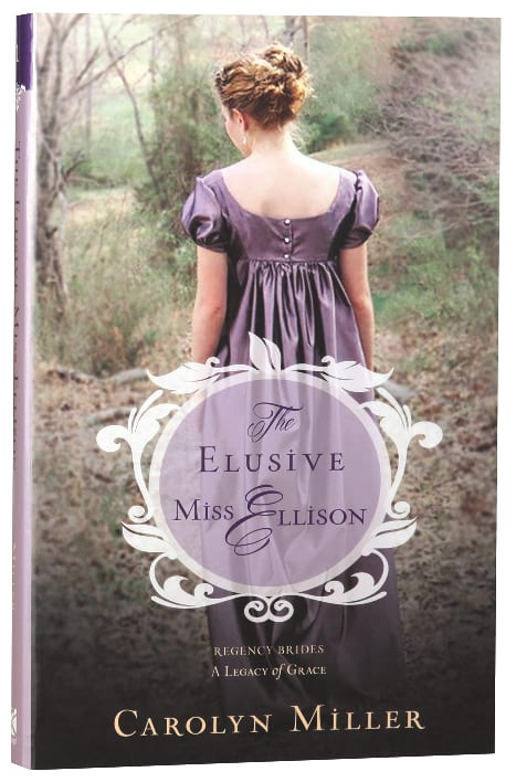 The Elusive Miss Ellison (#01 in Regency Brides: A Legacy Of Grace Series)