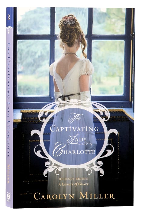 The Captivating Lady Charlotte (#02 in Regency Brides: A Legacy Of Grace Series)
