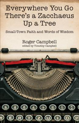 Everywhere You Go There's a Zacchaeus Up a Tree: Small-Town Faith and Words of Wisdom