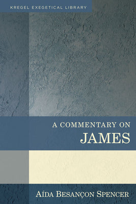 A Commentary on James (Kregel Exegetical Library Series)
