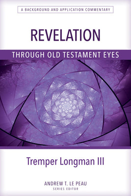 Revelation Through Old Testament Eyes (Through Old Testament Eyes Series)