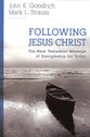 Following Jesus Christ: The New Testament Message of Discipleship For Today