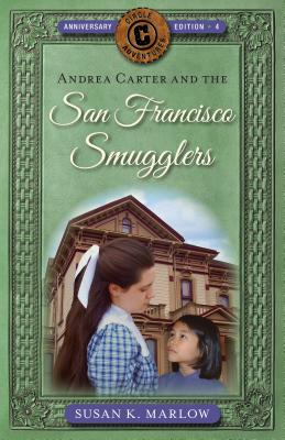 Andrea Carter and the San Francisco Smugglers (#04 in Circle C Adventures Series)