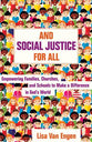 And Social Justice For All: Empowering Families, Churches, and Schools to Make a Difference in God's World