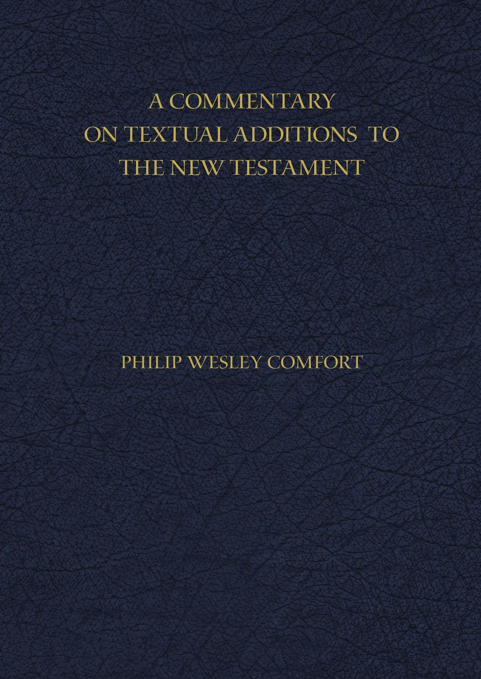 A Commentary on Textual Additions to the New Testament