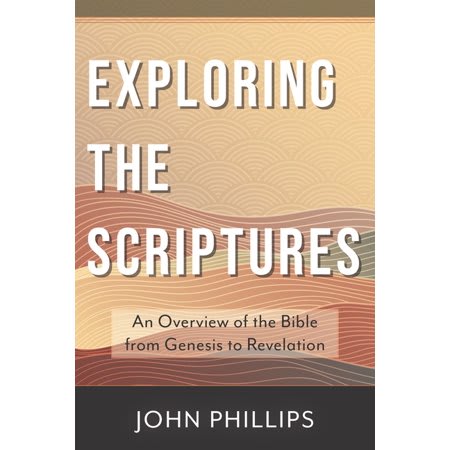 Exploring the Scriptures (John Phillips Commentary Series)
