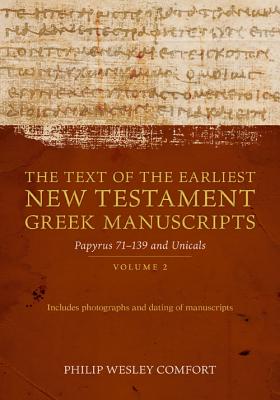 Text of the Earliest New Testament Manuscripts (Vol 2)