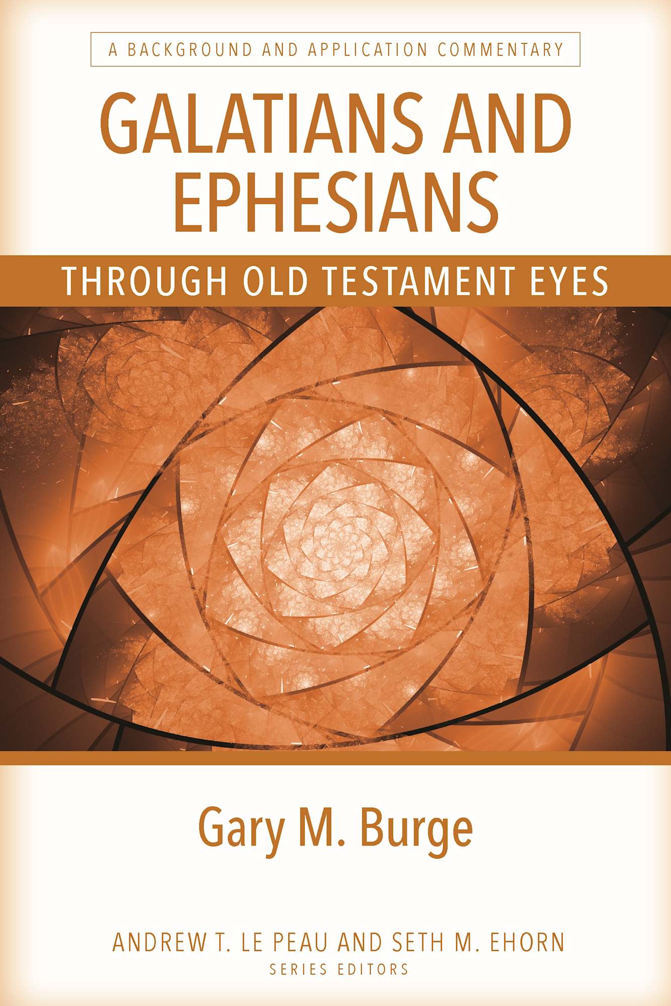 Galatians and Ephesians (Through Old Testament Eyes Series)