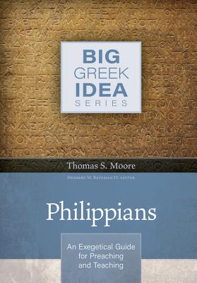 Philippians: An Exegetical Guide For Preaching and Teaching (Big Greek Idea Series)