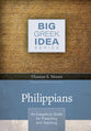 Philippians: An Exegetical Guide For Preaching and Teaching (Big Greek Idea Series)