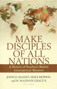 Make Disciples of All Nations: A History of Southern Baptist International Missions