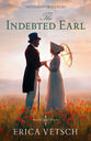 The Indebted Earl (#03 in Serendipity & Secrets Series)