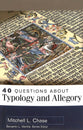 40 Questions About Typology and Allegory (40 Questions Series)