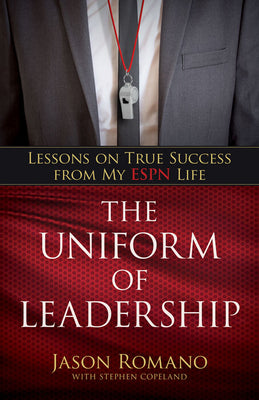 The Uniform of Leadership: Lessons on True Success From My Espn Life
