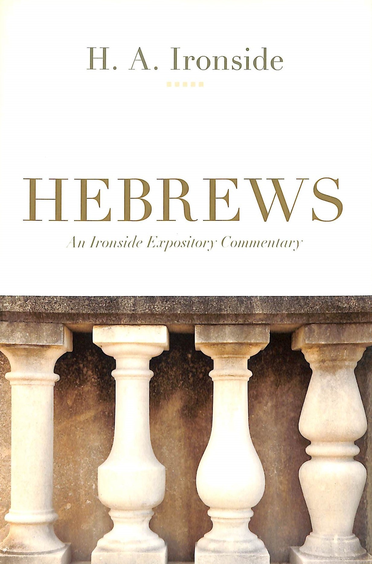 Hebrews (Ironside Expository Commentary Series)