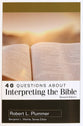 40 Questions About Interpreting the Bible (2nd Edition) (40 Questions Series)