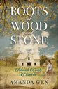 Roots of Wood and Stone (#01 in Sedgwick County Chronicles Series)