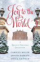 Joy to the World: A Regency Christmas Collection (3 Books In 1)