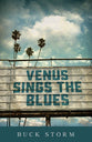 Venus Sings the Blues (Ballads Of Paradise Series)