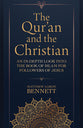The Qur'an and the Christian: An In-Depth Look Into the Book of Islam For Followers of Jesus