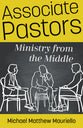 Associate Pastors: Ministry From the Middle