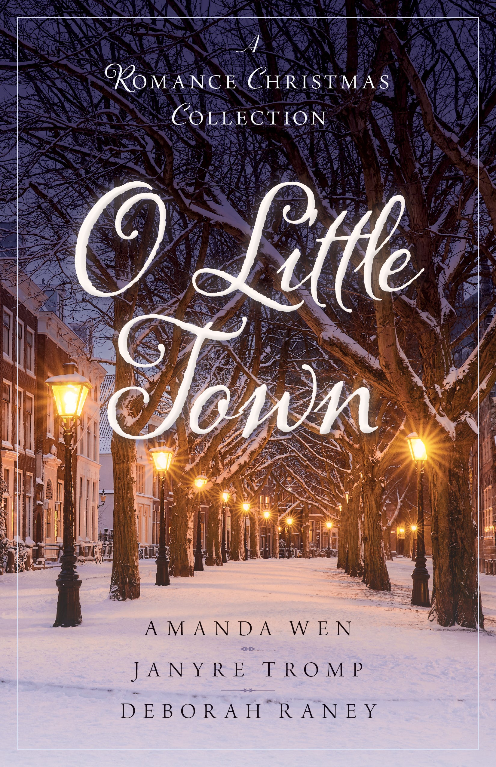 O Little Town: A Romance Christmas Collection (3 In 1)