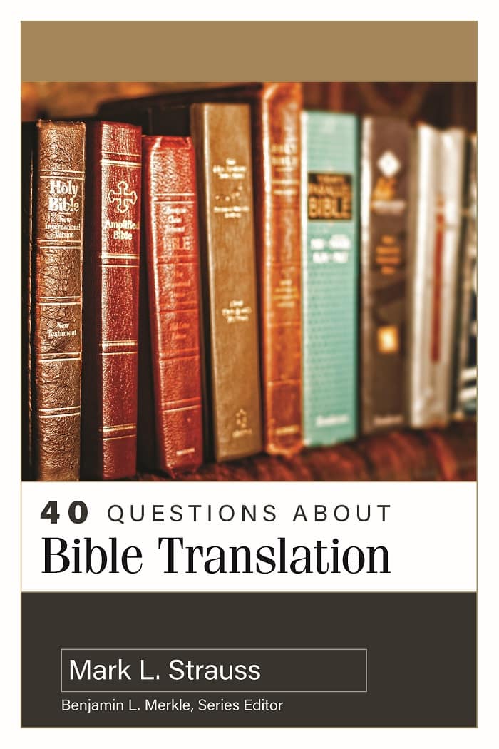 40 Questions About Bible Translation (40 Questions Series)