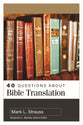 40 Questions About Bible Translation (40 Questions Series)