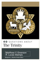 40 Questions about the Trinity (40 Questions Series)