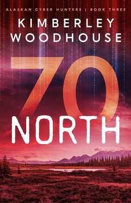 70 North (#03 in Alaskan Cyber Hunters Series)